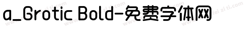 a_Grotic Bold字体转换